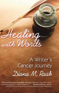 Cover image for Healing With Words: A Writer's Cancer Journey