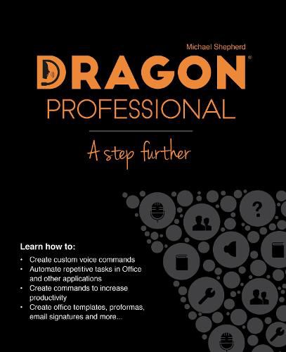 Dragon Professional - A Step Further: Automate virtually any task on your PC by voice