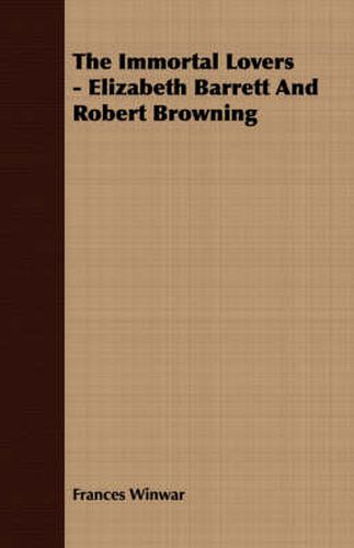 Cover image for The Immortal Lovers - Elizabeth Barrett and Robert Browning