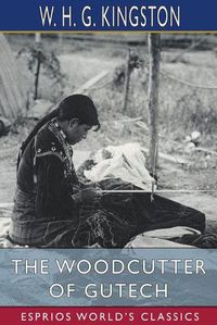 Cover image for The Woodcutter of Gutech (Esprios Classics)