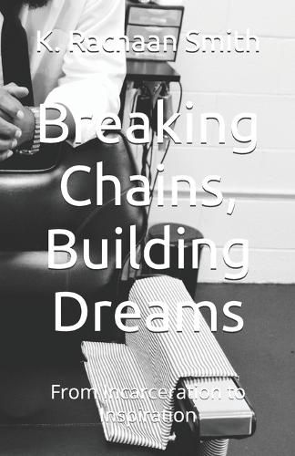 Cover image for Breaking Chains, Building Dreams