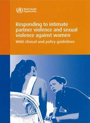 Cover image for Responding to intimate partner violence and sexual violence against women: WHO clinical and policy guidelines
