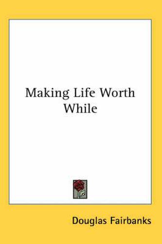 Cover image for Making Life Worth While