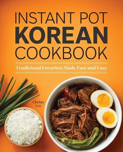Cover image for Instant Pot Korean Cookbook: Traditional Favorites Made Fast and Easy