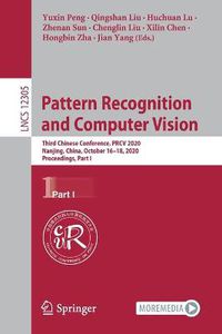 Cover image for Pattern Recognition and Computer Vision: Third Chinese Conference, PRCV 2020, Nanjing, China, October 16-18, 2020, Proceedings, Part I