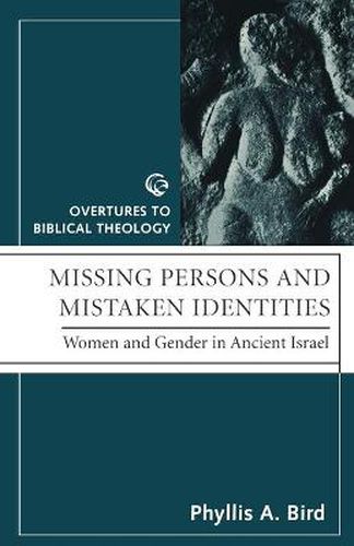 Cover image for Missing Persons and Mistaken Identities: Women and Gender in Ancient Israel
