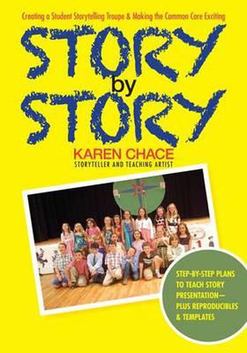 Cover image for Story by Story: Creating a School Storytelling Troupe & Making the Common Core Exciting