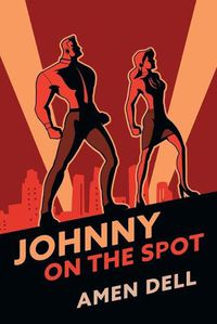 Cover image for Johnny on the Spot: (A Golden-Age Mystery Reprint)