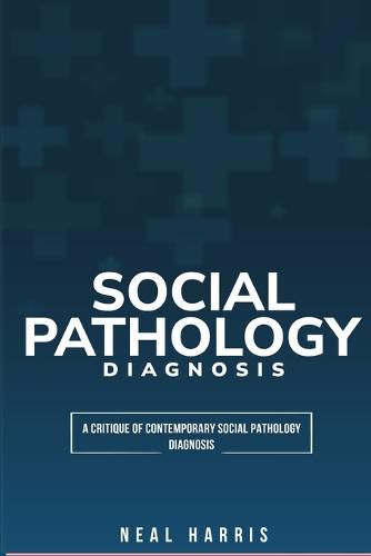 Cover image for A critique of contemporary social pathology diagnosis