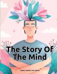 Cover image for The Story Of The Mind