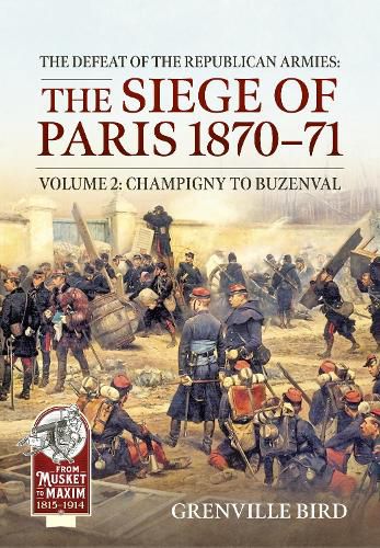 Cover image for The Defeat of the Republican Armies: The Siege of Paris 1870-71 Volume 2