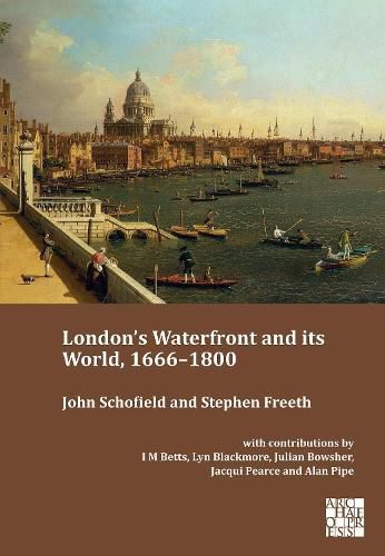 London's Waterfront and its World, 1666-1800