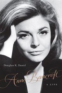 Cover image for Anne Bancroft: A Life