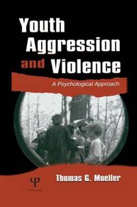 Cover image for Youth Aggression and Violence: A Psychological Approach