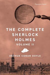 Cover image for The Complete Sherlock Holmes, Volume II