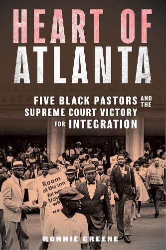 Cover image for Heart of Atlanta: Five Black Pastors and the Supreme Court Victory for Integration