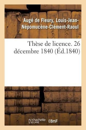 These de Licence. 26 Decembre 1840