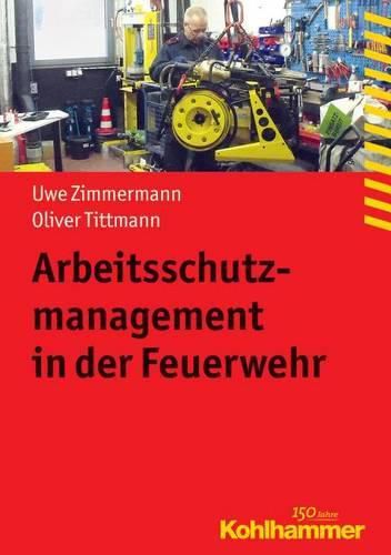 Cover image for Arbeitsschutzmanagement in Der Feuerwehr