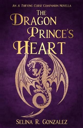 Cover image for The Dragon Prince's Heart: An A Thieving Curse Companion Novella