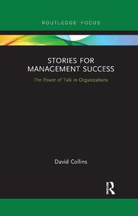 Cover image for Stories for Management Success: The Power of Talk in Organizations