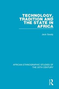 Cover image for Technology, Tradition and the State in Africa