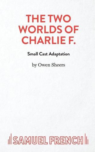 The Two Worlds Of Charlie F. (Small Cast)