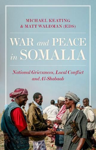 Cover image for War and Peace in Somalia: National Grievances, Local Conflict and Al-Shabaab