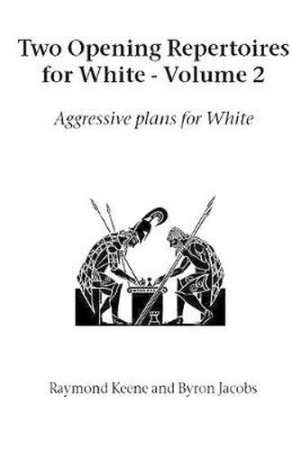 Cover image for Two Opening Repertoires for White: Aggressive Plans for White