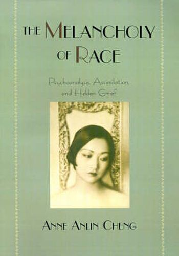 Cover image for The Melancholy of Race: Psychoanalysis, Assimilation and Hidden Grief