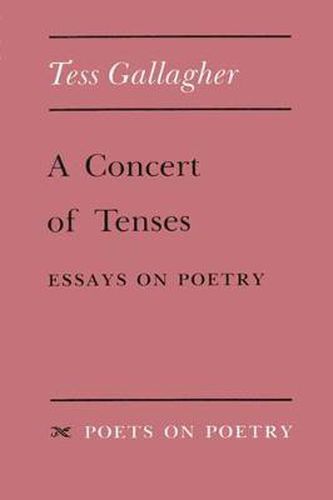 Cover image for A Concert of Tenses: Essays on Poetry