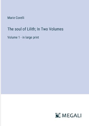 Cover image for The soul of Lilith; In Two Volumes