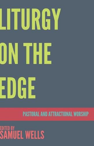 Liturgy on the Edge: Pastoral and Attractional Worship