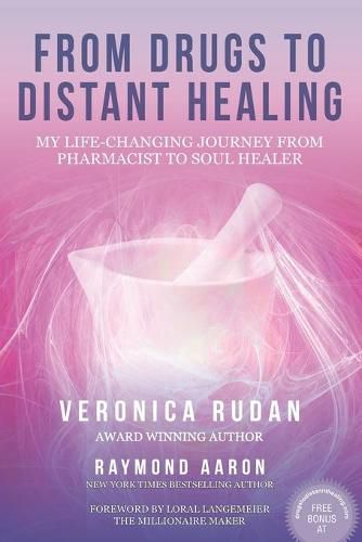 Cover image for From Drugs to Distant Healing: My Life-Changing Journey From Pharmacist to Soul Healer