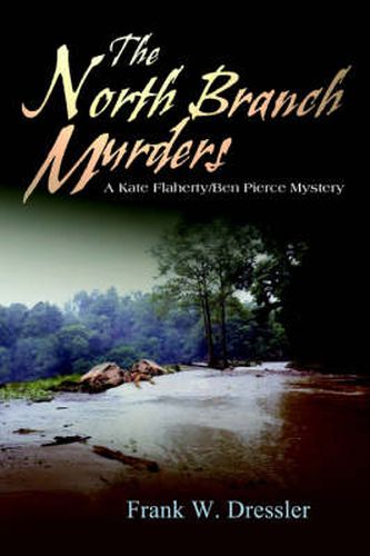 Cover image for The North Branch Murders: A Kate Flaherty/Ben Pierce Mystery