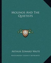 Cover image for Molinos and the Quietists