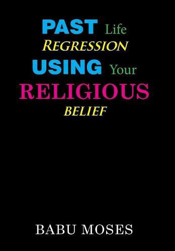 Cover image for Past Life Regression Using Your Religious Belief