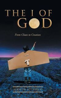 Cover image for The I of God: From Chaos to Creation