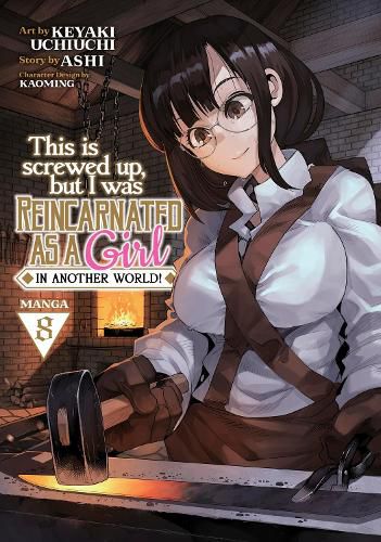 Cover image for This Is Screwed Up, but I Was Reincarnated as a GIRL in Another World! (Manga) Vol. 8