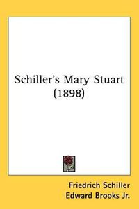 Cover image for Schillers Mary Stuart (1898)