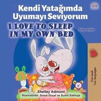 Cover image for I Love to Sleep in My Own Bed (Turkish English Bilingual Book)