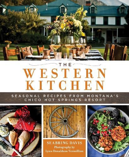 Cover image for The Western Kitchen: Seasonal Recipes from Montana's Chico Hot Springs Resort