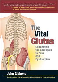 Cover image for The Vital Glutes: Connecting the Gait Cycle to Pain and Dysfunction
