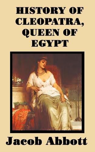 Cover image for History of Cleopatra, Queen of Egypt