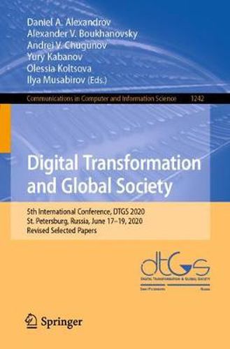 Cover image for Digital Transformation and Global Society: 5th International Conference, DTGS 2020, St. Petersburg, Russia, June 17-19, 2020, Revised Selected Papers