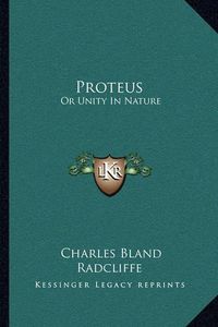 Cover image for Proteus: Or Unity in Nature