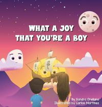 Cover image for What A Joy That You're A Boy