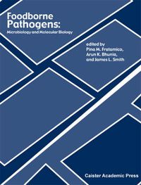 Cover image for Foodborne Pathogens: Microbiology and Molecular Biology