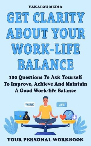 Get Clarity About Your Work-life Balance