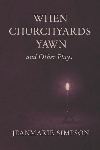 Cover image for When Churchyards Yawn and Other Plays