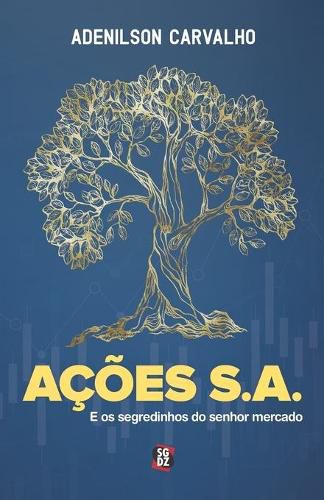 Cover image for Acoes S.A.: E os segredinhos do Sr. Mercado